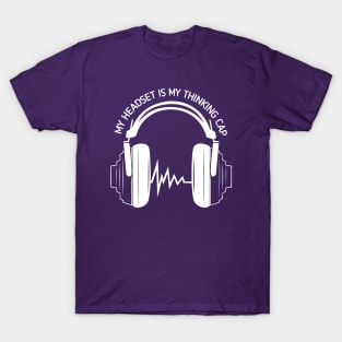 Wired for Brilliance: My Headset, My Thinking Catalyst T-Shirt